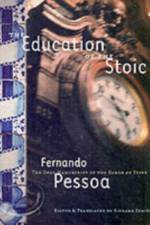 The Education Of The Stoic af Fernando Pessoa