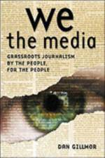 We the Media af Dan Gillmor