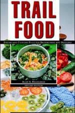 Trail Food: Drying and Cooking Food for Backpacking and Paddling af Alan Kesselheim