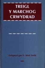 Treigl y Marchog Crwydrad af D. Mark Smith