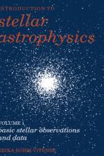 Introduction to Stellar Astrophysics: Volume 1, Basic Stellar Observations and Data af Erika Bohm-Vitense