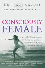 Consciously Female af Paula Spencer