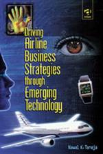 Driving Airline Business Strategies through Emerging Technology af Nawal K. Taneja