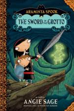 Araminta Spook: The Sword in the Grotto af Angie Sage