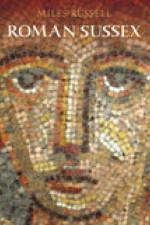 Roman Sussex af Dr Miles Russell