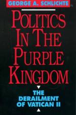Politics in the Purple Kingdom af George A. Schlichte