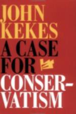 A Case for Conservatism af John Kekes