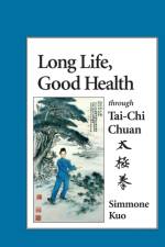 Long Life, Good Health Through Tai-Chi Chuan af Simmone Kuo