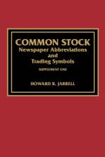 Common Stock Newspaper Abbreviations and Trading Symbols, Supplement One af Howard R. Jarrell