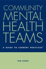 Community Mental Health Teams af Tom (Professor of Social Psychiatry Burns