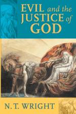 Evil and the Justice of God af NT Wright