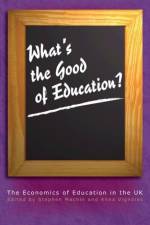 What's the Good of Education? af Stephen Machin