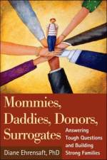 Mommies, Daddies, Donors, Surrogates af Diane (The Wright Institute Ehrensaft