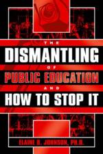 The Dismantling of Public Education and How to Stop It af Elaine B. Johnson