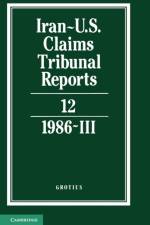 Iran-U.S. Claims Tribunal Reports: Volume 12