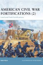 American Civil War Fortifications (2) af Ron Field