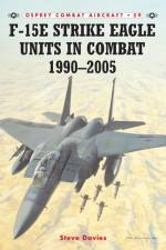 F-15E Strike Eagle Units in Combat 1991 - 2005 af Steve Davies