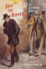 Jack the Ripper and the London Press af L. Curtis