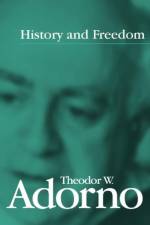 History and Freedom af Theodor W. (Frankfurt School) Adorno
