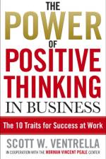 The Power Of Positive Thinking In Business af Scott W. Ventrella