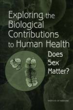 Exploring the Biological Contributions to Human Health af Institute of Medicine