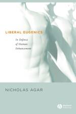 Liberal Eugenics af Nicholas (Victoria University of Wellington Agar