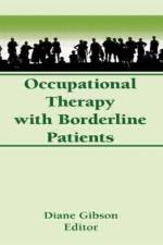 Occupational Therapy With Borderline Patients af Diane Gibson