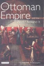 The Ottoman Empire and the World Around it af Suraiya (Ibn Haldun University Faroqhi