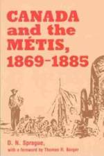 Canada and the Metis, 1869-1885 af D.N. Sprague