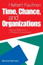 Time, Chance, and Organizations af Herbert R. Kaufman