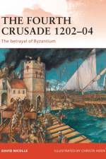The Fourth Crusade 1202–04 af Dr David Nicolle