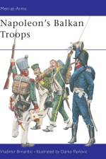 Napoleon's Balkan Troops af Vladimir Brnardic