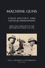 Machine Guns: Their History and Tactical Employment (being Also a History of the Machine Gun Corps,1916-1922) af Graham Seton Hutchinson