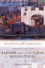 The Oxford English Literary History: Volume 2: 1350-1547: Reform and Cultural Revolution