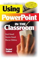 Using PowerPoint in the Classroom af Dusti D. Howell