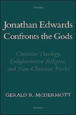 Jonathan Edwards Confronts the Gods af Gerald R. (Associate Professor of Religion McDermott