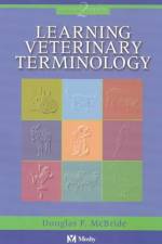 Learning Veterinary Terminology af Douglas F. (Former Director McBride