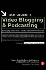 Hands-On Guide to Video Blogging and Podcasting af Lionel Felix