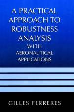 Practical Approach to Robustness Analysis with Aeronautical Applications af Gilles Ferreres