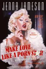 How to Make Love Like a Porn Star af Jenna Jameson