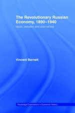 The Revolutionary Russian Economy, 1890-1940 af Vincent Barnett