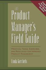 The Product Manager's Field Guide af Linda Gorchels
