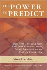 The Power to Predict: How Real Time Businesses Anticipate Customer Needs, Create Opportunities, and Beat the Competition af Vivek Ranadive