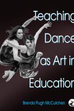 Teaching Dance As Art in Education af Brenda Pugh McCutchen