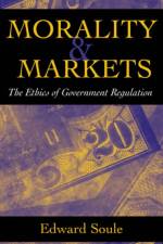 Morality & Markets af Edward Soule