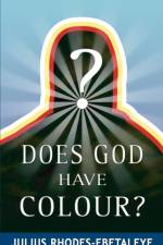 Does God Have Colour? af Julius Rhodes-Ebetaleye