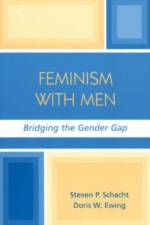 Feminism with Men af Steven P. Schacht