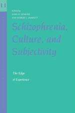 Schizophrenia, Culture, and Subjectivity
