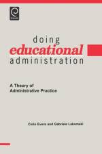Doing Educational Administration af Colin William Evers
