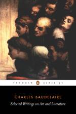 Selected Writings on Art and Literature af Charles-Pierre Baudelaire